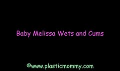 Baby Melissa Wets and Cums