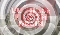 Ruthless Findom Drain Session