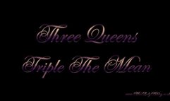 Three Queens Triple The Mean