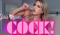 You LOVE Cock!