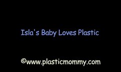 Isla's Baby Loves Plastic