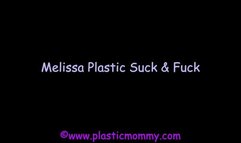 Melissa Plastic Suck & Fuck