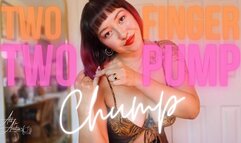 Two Finger, Two Pump Chump (SPH JOI)