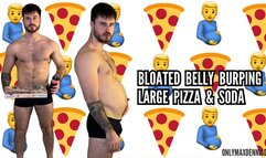Bloated belly burping large pizza & soda
