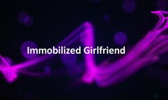 Immobilized Girlfriend *mp4*