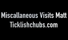 Miscallaneous Visits Matt