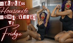 Helpless Housewife Handcuffed To Fridge