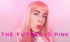 The Future Is Pink