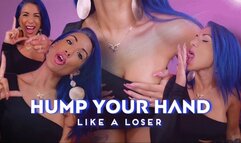 Hump Your Hand Like a Loser