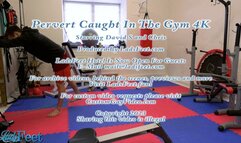 Pervert Caught In The Gym 4K