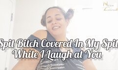 Turning you into a Spit Bitch Bully Style