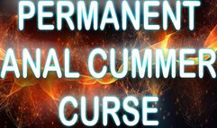 PERMANENT ANAL CUMMER CURSE