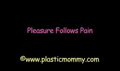 Pleasure Follows Pain