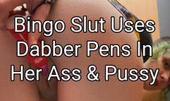 Bingo Slut Fucks Pussy And Ass With Dabbers