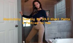 Absolutely Soaking My SOLD Khaki Pants & Panties in Pee