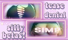 tease and denial for silly betas!