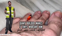 Giant Builder makes 5 tinys worship him Foot - ass - cock - armpit