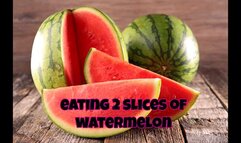 i eat watermelon I eat 2 slices of watermelon for snack