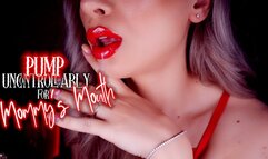 Pump Uncontrollably For Mommy’s Mouth