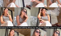 Smoking on my balcony after seeing the Mayan ruins in Tulum and talking about my day!
