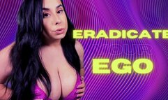 Eradicate Your Ego