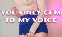 You Only Cum to the Sound of My Voice