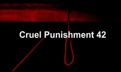 Cruel Punishment 42 part 1