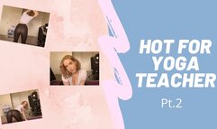 Yoga Teacher Tease Part 2