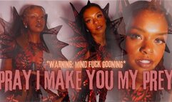 Pray I Make you My Prey