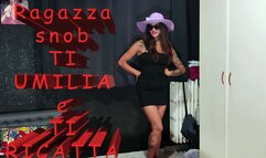 I humiliate you and blackmail you Ti umilio e ti ricatto