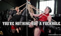 YOU'RE NOTHING BUT A FUCKHOLE