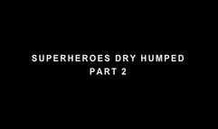 Superheroes Dry Humped By Villainess Part 2 - 1280 HD format
