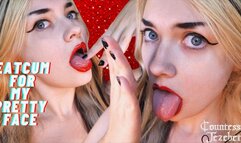 Eat Cum for My Pretty Face