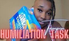 Tampon Humiliation Task