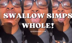 Swallow Simps Whole!
