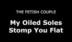 My Oiled Soles Stomp You Flat - Full View