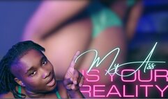 My Ass Is Your Reality