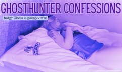 Ghost Hunter Confessions: Judgy ghost is going down!
