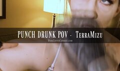 PUNCHDRUNK POV - TerraMizu