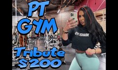 PT Gym Tribute $200