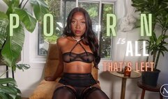 Porn Is All That’s Left