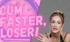 Cum Faster, Loser!