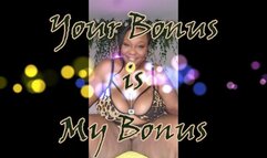 Your Bonus is My Bonus - Findom