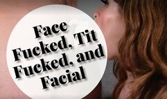 Face Fuck, Throat Fuck, and Facial HD