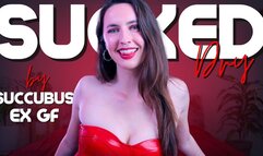 Sucked Dry by Succubus Ex GF