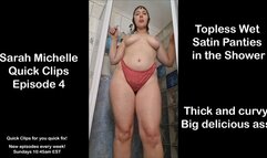Topless Wet Satin Panties in the Shower - SM Quick Clips Ep 4