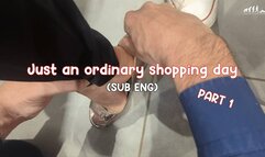Just an ordinary shopping day [Part 1 of 2] [SUB ENG] [4K]