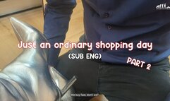 Just an ordinary shopping day [Part 2 of 2] [SUB ENG] [4K]
