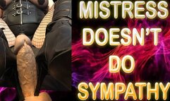 MISTRESS DOESN'T DO SYMPATHY