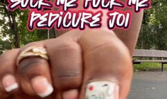 SUCK ME FUCK ME PEDICURE JOI BY GODDESSMONAY